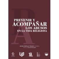 PREVENIR Y ACOMPAÑAR LOS ABUSOS EN LA VIDA RELIGIOSA