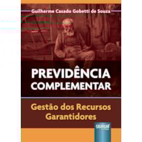 PREVIDÊNCIA COMPLEMENTAR - GESTÃO DOS RECURSOS GARANTIDORES
