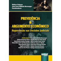 PREVIDÊNCIA E ARGUMENTO ECONÔMICO - REPERCUSSÃO NAS DECISÕES JUDICIAIS