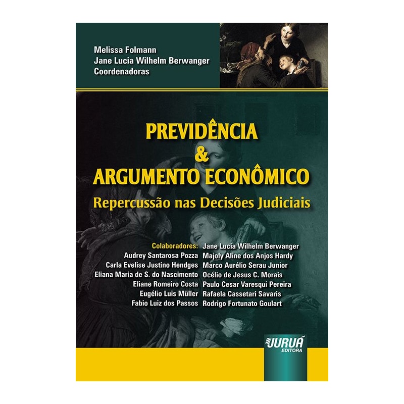 PREVIDÊNCIA E ARGUMENTO ECONÔMICO - REPERCUSSÃO NAS DECISÕES JUDICIAIS