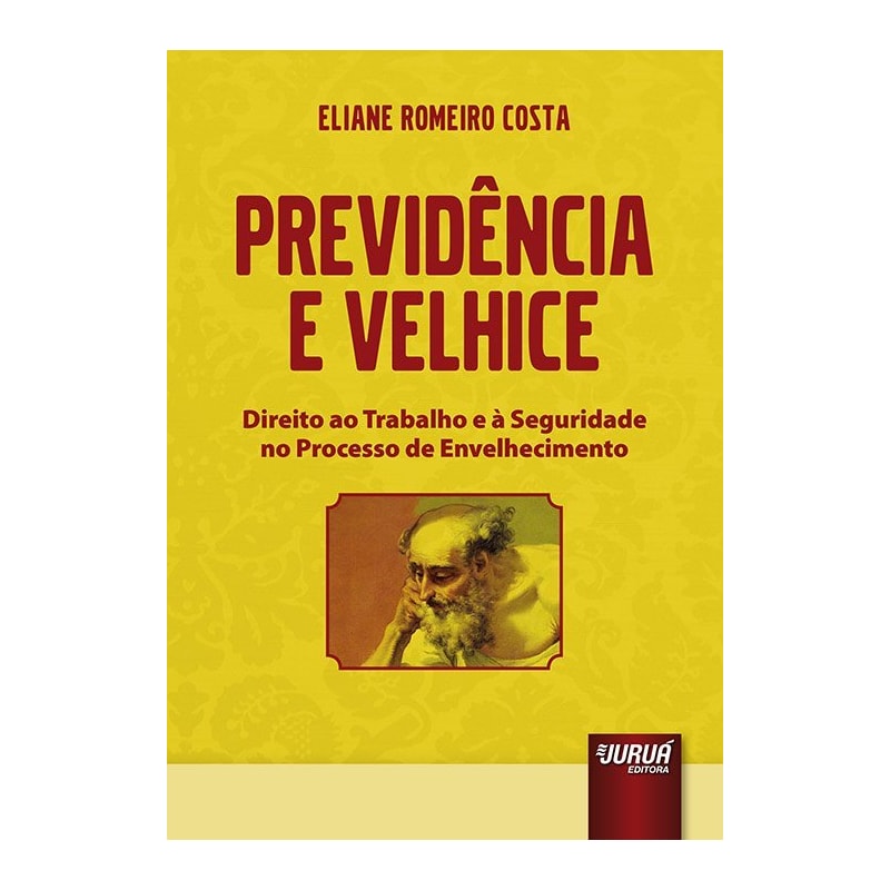 PREVIDÊNCIA E VELHICE - DIREITO AO TRABALHO E À SEGURIDADE NO PROCESSO DE ENVELHECIMENTO