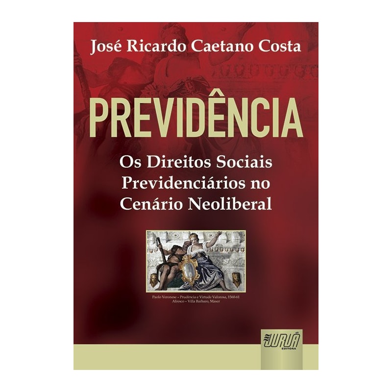 PREVIDÊNCIA - OS DIREITOS SOCIAIS PREVIDENCIÁRIOS NO CENÁRIO NEOLIBERAL