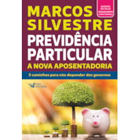 PREVIDÊNCIA PARTICULAR - A NOVA APOSENTADORIA