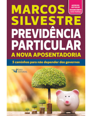 PREVIDÊNCIA PARTICULAR - A NOVA APOSENTADORIA