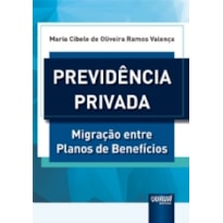 PREVIDÊNCIA PRIVADA - MIGRAÇÃO ENTRE PLANOS DE BENEFÍCIOS