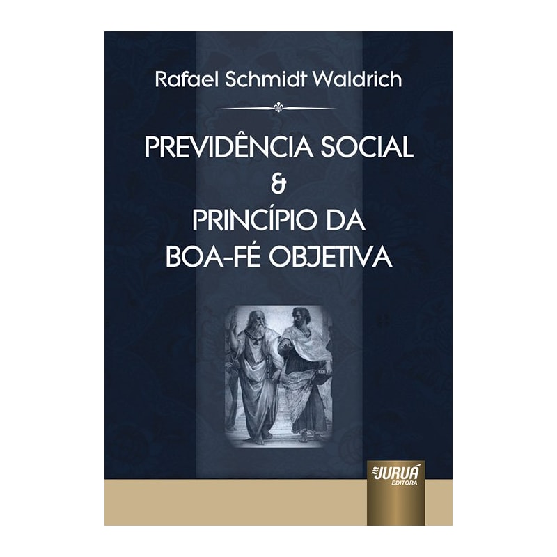 PREVIDÊNCIA SOCIAL & PRINCÍPIO DA BOA-FÉ OBJETIVA