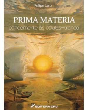 PRIMA MATÉRIA CONCERNENTE ÀS CÉLULAS-TRONCO