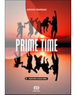 PRIME TIME - VOLUME ÚNICO: INGLÊS PARA O ENSINO MÉDIO