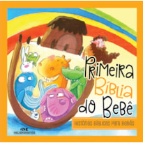 PRIMEIRA BÍBLIA DO BEBÊ: HISTÓRIAS BÍBLICAS PARA BEBÊS