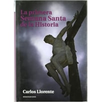 PRIMEIRA SEMANA SANTA DE LA HISTORIA