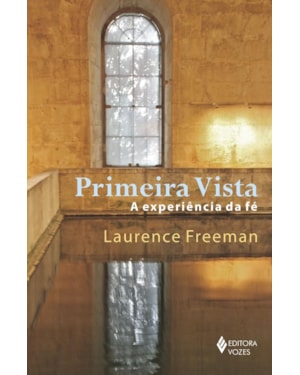 PRIMEIRA VISTA: A EXPERIÊNCIA DA FÉ
