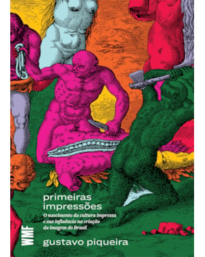 PRIMEIRAS IMPRESSÕES: O NASCIMENTO DA CULTURA IMPRESSA E SUA INFLUÊNCIA NA CRIAÇÃO DA IMAGEM DO BRASIL