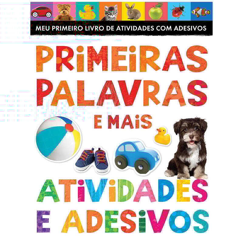 PRIMEIRAS PALAVRAS E MAIS: ATIVIDADES E ADESIVOS