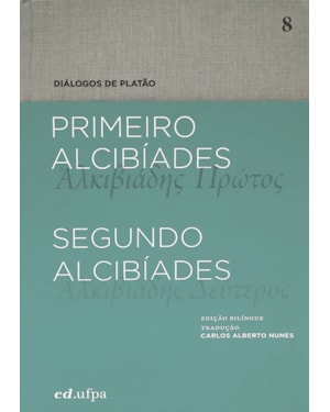 PRIMEIRO ALCIBÍADES / SEGUNDO ALCIBÍADES