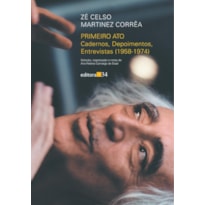 Primeiro ato: cadernos, depoimentos, entrevistas (1958-1974)