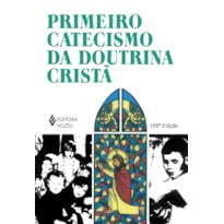 PRIMEIRO CATECISMO DA DOUTRINA CRISTÃ