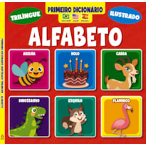 PRIMEIRO DICIONÁRIO TRILÍNGUE ILUSTRADO - ALFABETO
