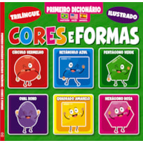 PRIMEIRO DICIONÁRIO TRILÍNGUE ILUSTRADO - CORES E FORMAS