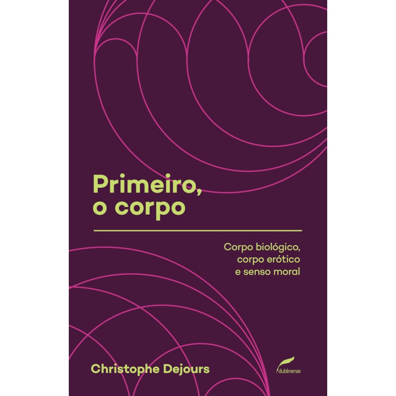 PRIMEIRO, O CORPO: CORPO BIOLÓGICO, CORPO ERÓTICO E SENSO MORAL