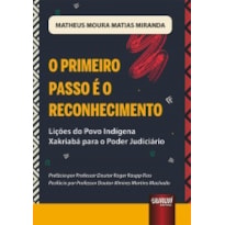 PRIMEIRO PASSO É O RECONHECIMENTO, O - LIÇÕES DO POVO INDÍGENA XAKRIABÁ PARA O PODER JUDICIÁRIO