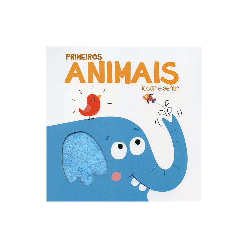 PRIMEIROS ANIMAIS : TOCAR E SENTIR