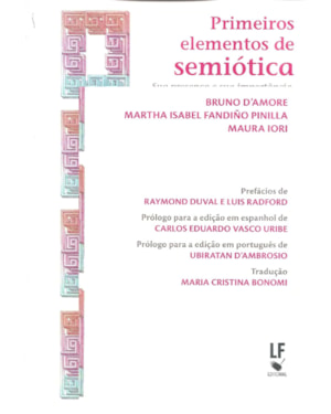 PRIMEIROS ELEMENTOS DE SEMIÓTICA: SUA PRESENÇA E SUA IMPORTÂNCIA NO PROCESSO DE ENSINO-APRENDIZAGEM DA MATEMÁTICA