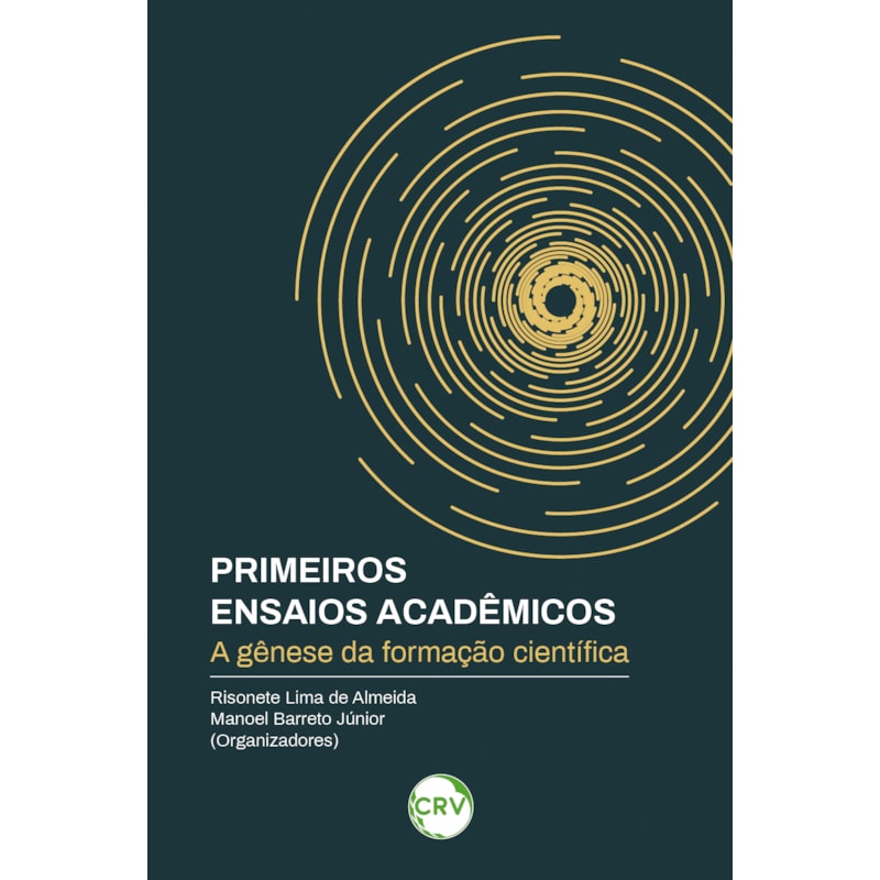 PRIMEIROS ENSAIOS ACADÊMICOS - A GÊNESE DA FORMAÇÃO CIENTÍFICA