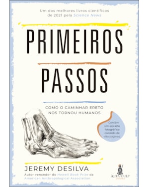 Primeiros passos: como o caminhar ereto nos tornou humanos
