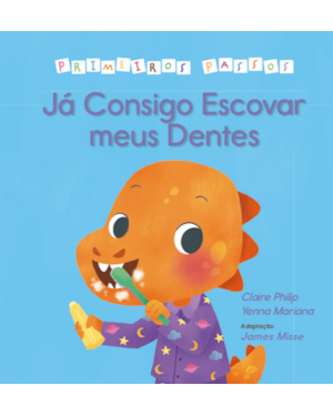 Primeiros passos - Consigo Escovar meus Dentes: Primeiros Passos