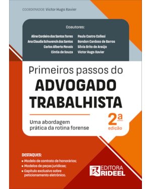 Primeiros passos do Advogado Trabalhista: Uma Abordagem prática da rotina forense