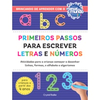 PRIMEIROS PASSOS PARA ESCREVER LETRAS E NÚMEROS