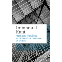 PRIMEIROS PRINCÍPIOS METAFÍSICOS DA DOUTRINA DO DIREITO - ED. BOLSO