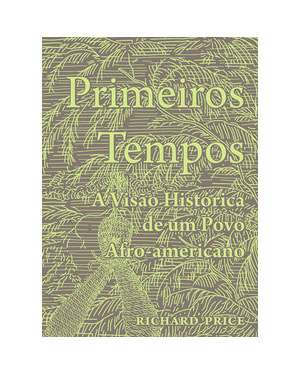 Primeiros tempos: a visão histórica de um povo afro-americano