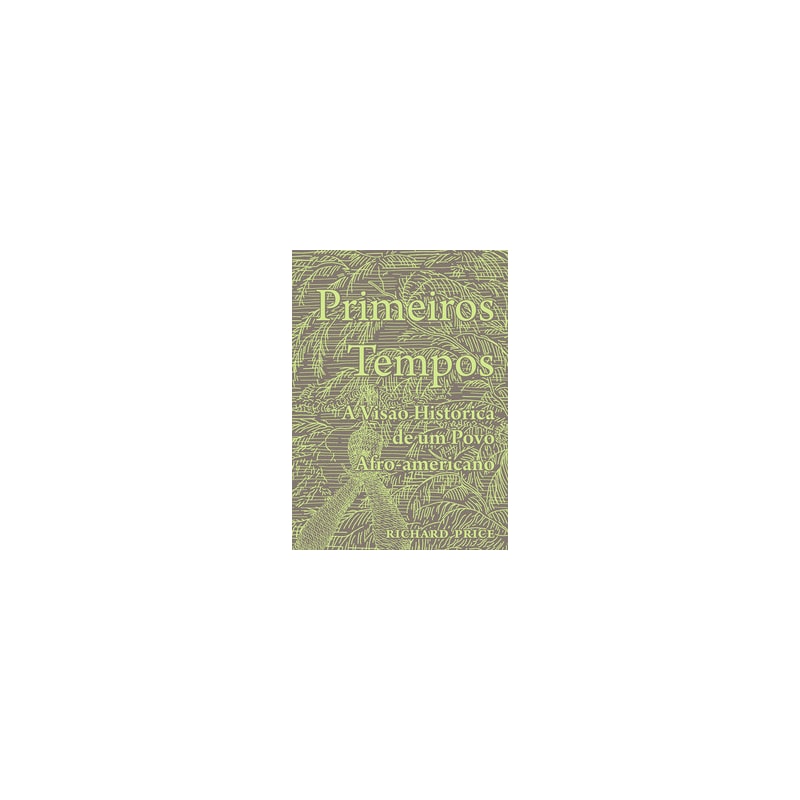 Primeiros tempos: a visão histórica de um povo afro-americano