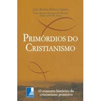 PRIMÓRDIOS DO CRISTIANISMO