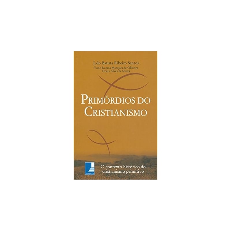 PRIMÓRDIOS DO CRISTIANISMO