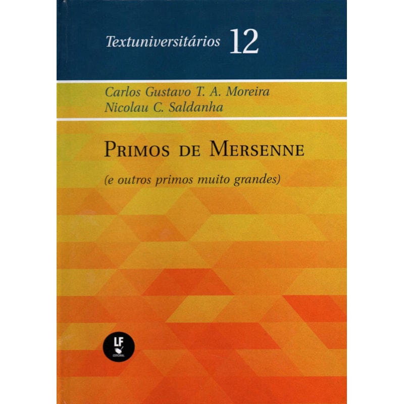 PRIMOS DE MERSENNE (E OUTROS PRIMOS MUITO GRANDES)