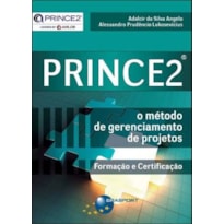 PRINC2 - O METODO DE GERENCIAMENTO DE PROJETOS