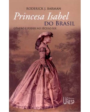 PRINCESA ISABEL DO BRASIL: GÊNERO E PODER NO SÉCULO XIX