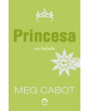 PRINCESA NA BALADA (VOL. 7 O DIÁRIO DA PRINCESA)