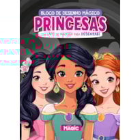 PRINCESAS - BLOCO DE DESENHO MÁGICO
