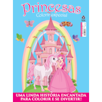 PRINCESAS - COLORIR - ESPECIAL - VOL.1: UMA LINDA HISTÓRIA ENCANTADA PARA COLORIR E SE DIVERTIR!