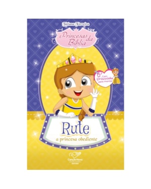 PRINCESAS DA BÍBLIA: RUTE, A PRINCESA OBEDIENTE