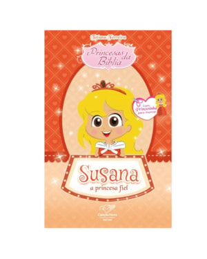 PRINCESAS DA BÍBLIA - SUSANA, A PRINCESA FIEL