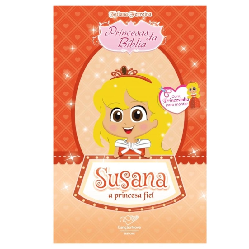 PRINCESAS DA BÍBLIA - SUSANA, A PRINCESA FIEL