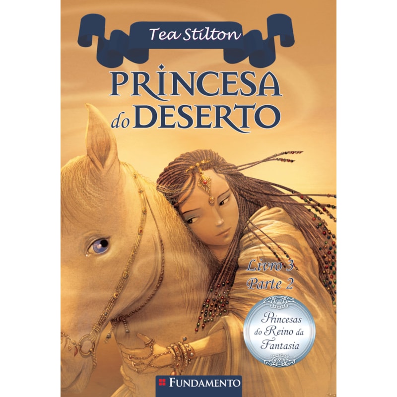 PRINCESAS DO REINO DA FANTASIA - PRINCESA DO DESERTO (LIVRO 3 - PARTE 2)