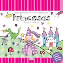 PRINCESAS: MEU PRIMEIRO LIVRO DE DESENHOS