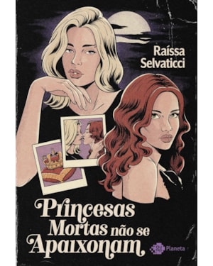 PRINCESAS MORTAS NÃO SE APAIXONAM: UM ROMANCE