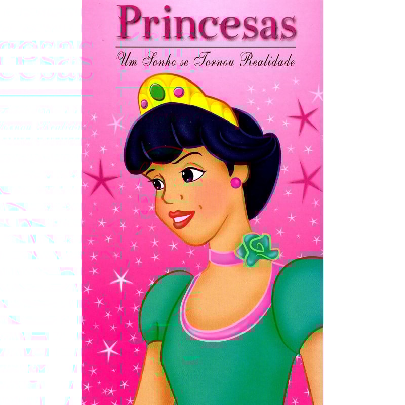 PRINCESAS - UM SONHO SE TORNOU REALIDADE