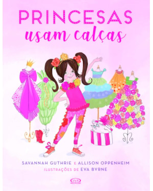 PRINCESAS USAM CALÇAS